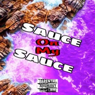 Sauce On My Sauce by V.B33ZY