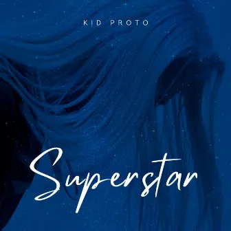 SUPERSTAR by Kid Proto