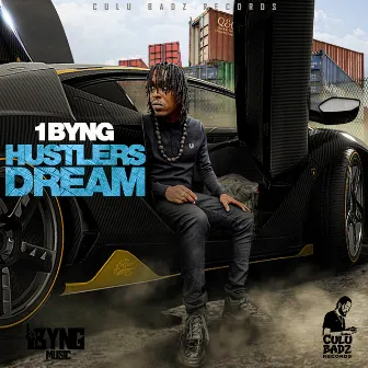 Hustlers Dream by 1BYNG