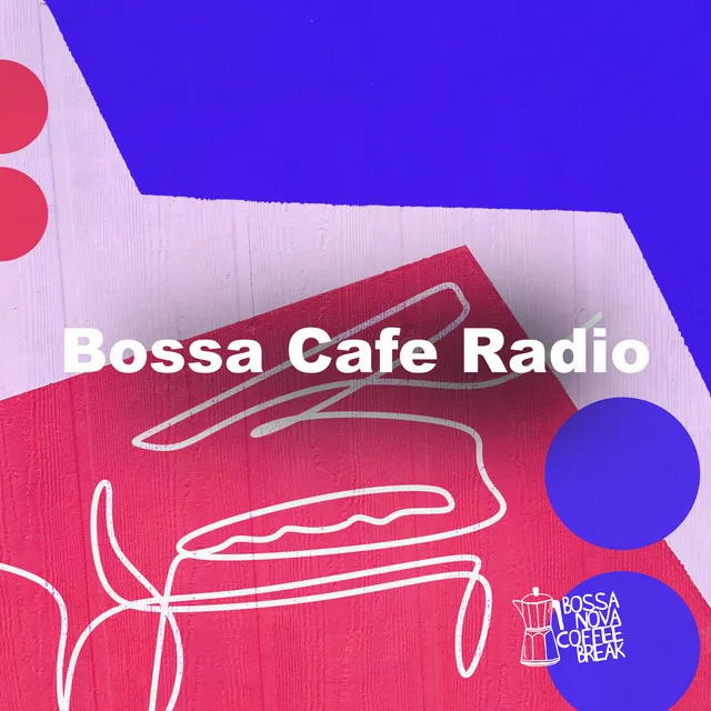 Bossa Cafe Radio