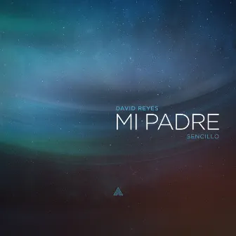 Mi Padre by David Reyes