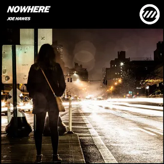 Nowhere (Radio Edit) by Joe Hawes