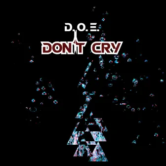 Don't cry by D.O.E.