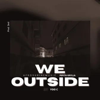 We Outside by Afroshrine Music