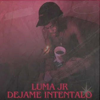 Déjame Inténtalo by Luma Jr