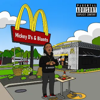 Mickey D's & Blunts by E-HOODY