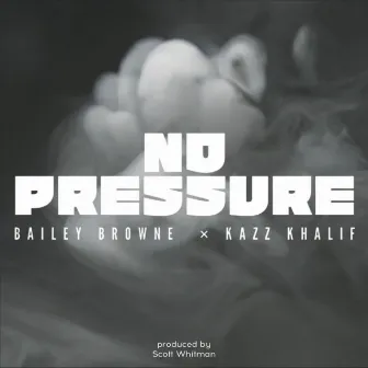 No Pressure by Bailey Browne