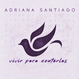 Vivir para Contarlas by Adriana Santiago