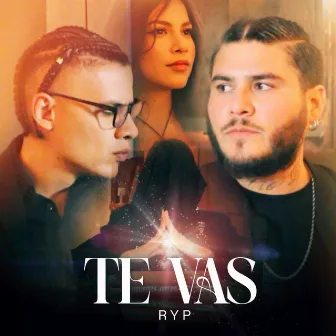 Te Vas by RYP