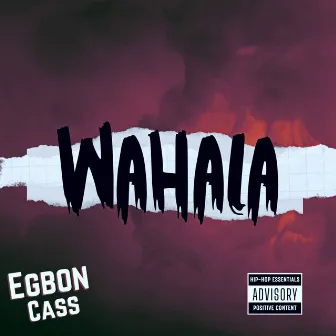 Wahala by Egbon Cass