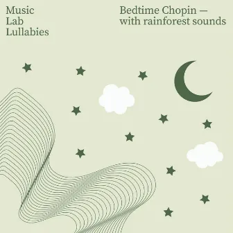 Bedtime Chopin (with Rainforest Sounds) by My Little Lullabies