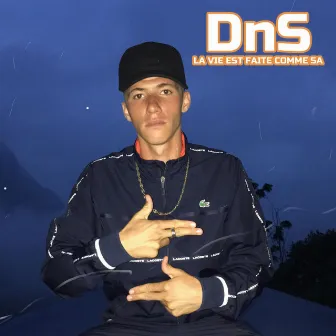 La vie est faite comme sa by Dns