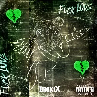 Fuck Love by BROKIX