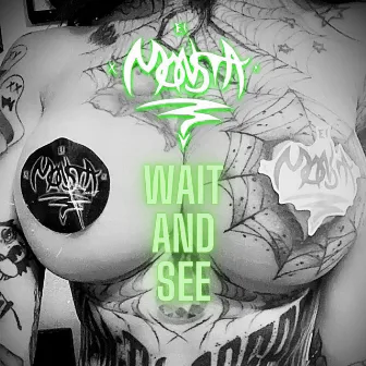 Wait and See by El Monsta