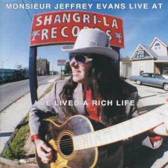 I've Lived a Rich Life by Monsieur Jeffrey Evans