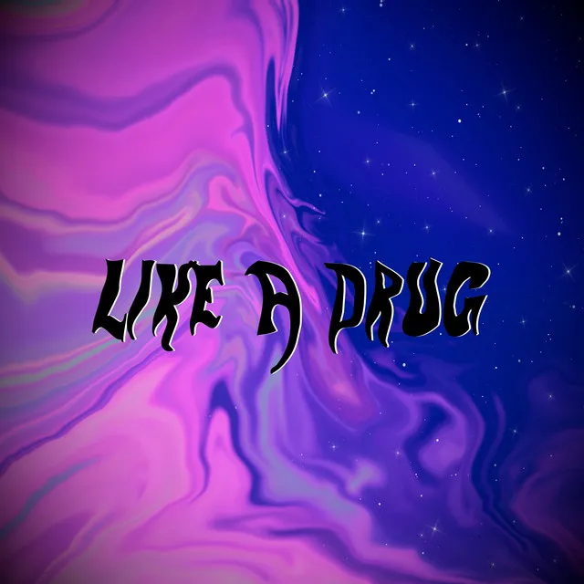 Like A Drug