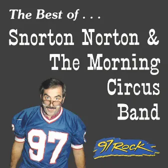 97 Rock: The Best of Snorton Norton & the Morning Circus Band by Unknown Artist