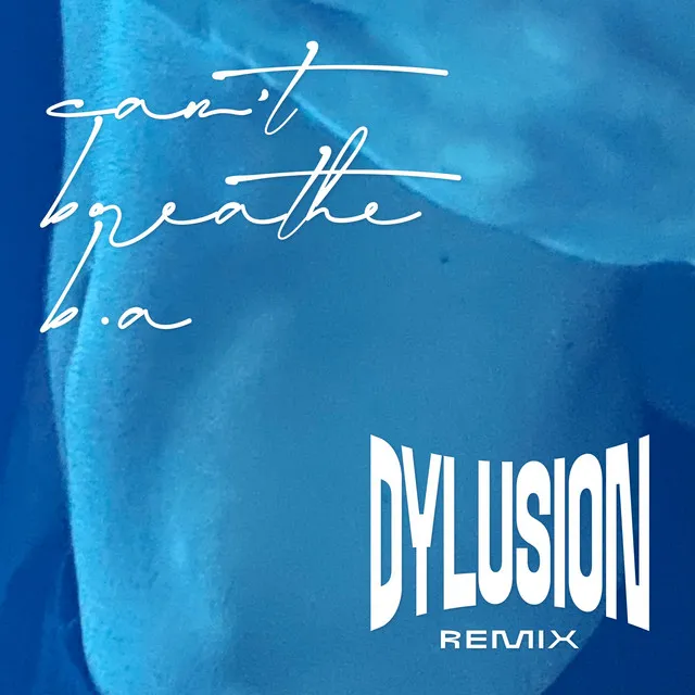 CAN'T BREATHE (DYLUSION REMIX)