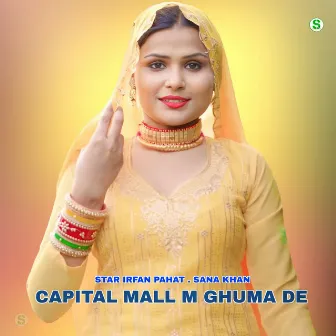 Capital mall M Ghuma De by Sana Khan