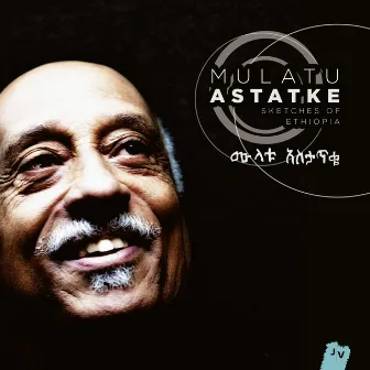 Sketches of Ethiopia (Bonus Track Version) by Mulatu Astatke