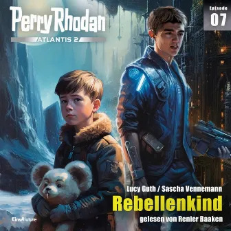 Rebellenkind [Perry Rhodan - Atlantis 2 7 (Ungekürzt)] by 