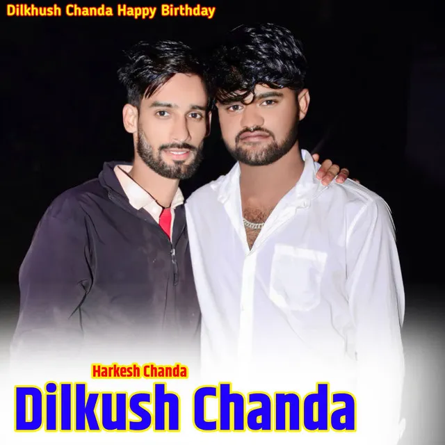 Dilkhush Chanda Happy Birthday