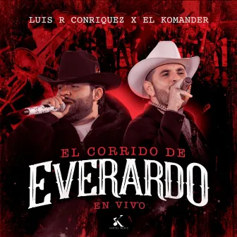 El Corrido De Everardo (En Vivo) by El Komander