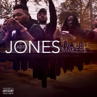 Trouble Maker$ by Just Jones