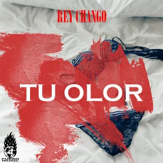 Tu Olor by Rey Chango