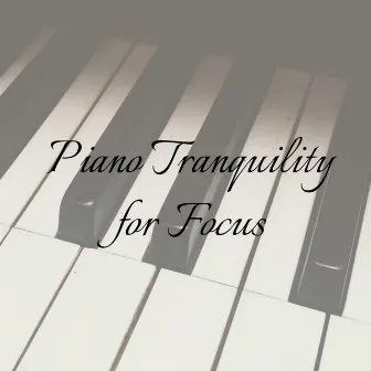 Piano Tranquility for Focus by Unknown Artist