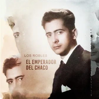 El Emperador del Chaco by Los Robles