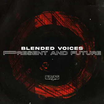 Present and Future by Blended Voices