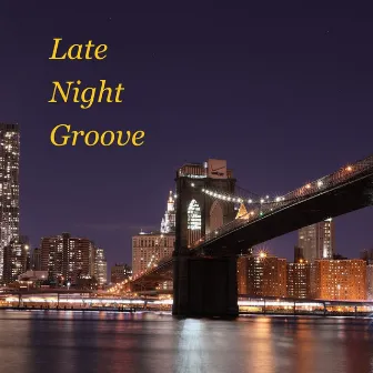 Late Night Groove by Late Night Groove