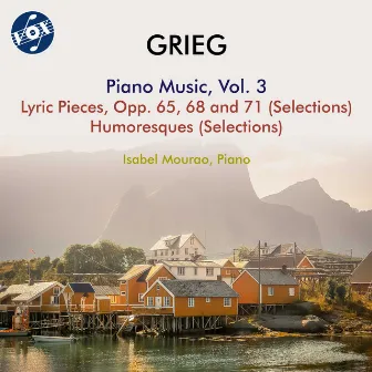 Grieg: Piano Music, Vol. 3 by Isabel Mourao