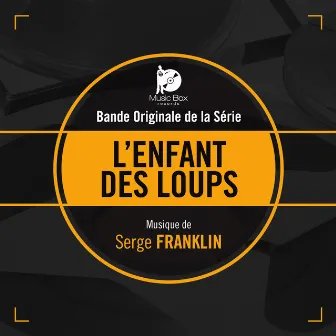 L'enfant des loups (Bande originale de la série) by Serge Franklin