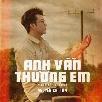 Anh Vẫn Thương Em (Beat) by Nguyễn Chí Tâm