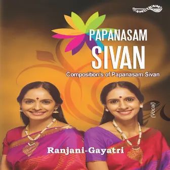 Papanasam Sivan by Ranjani-Gayatri