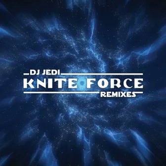 Kniteforce Remixes by DJ Jedi