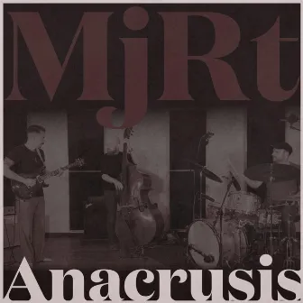 Anacrusis (Live) by MjRt