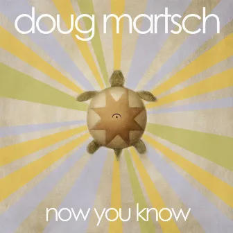 Now You Know by Doug Martsch