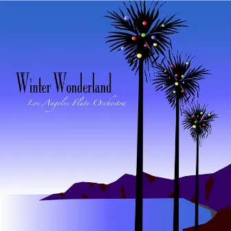 Winter Wonderland by Los Angeles Flute Orchestra