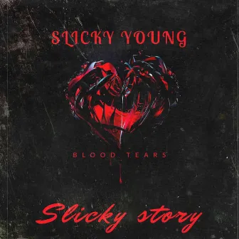 Slicky Story by Slicky Young