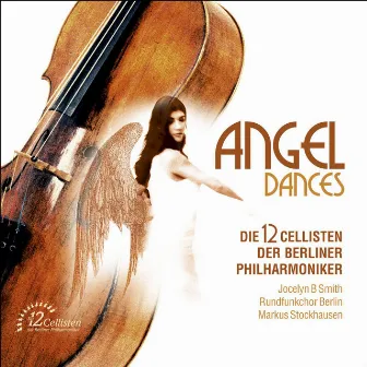 Angel Dances by Die 12 Cellisten der Berliner Philharmoniker