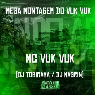 Mega Montagem do Vuk Vuk by Dj Magrin