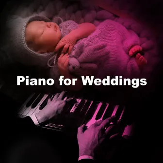 Piano for Weddings by Instrumental Wedding Music Zone