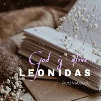 God is alive by Leonidas