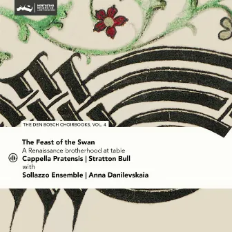 The Feast of the Swan: A Renaissance Brotherhood at Table by Anna Danilevskaia