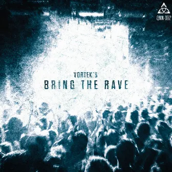 Bring The Rave by Vortek's