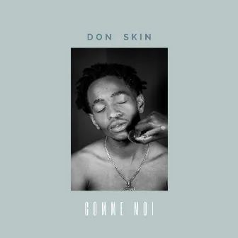 Comme Moi by Don Skin