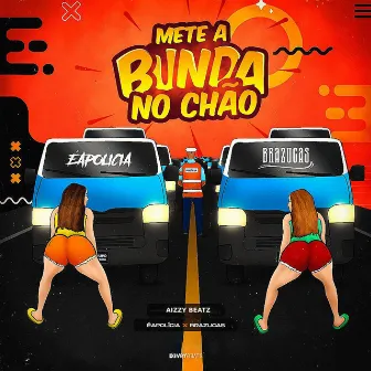 Mete a Bunda no Chão by Aizzy Beatz